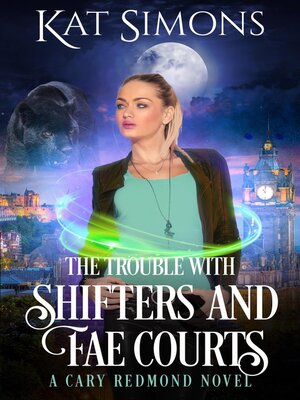 cover image of The Trouble with Shifters and Fae Courts